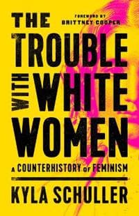 The Trouble with White Women
