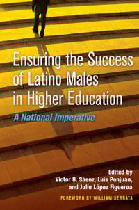 Ensuring the Success of Latino Males in Higher Education