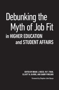 Debunking the Myth of Job Fit in Higher Education and Student Affairs
