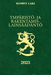 Ympäristö- ja rakentamislainsäädäntö 2023