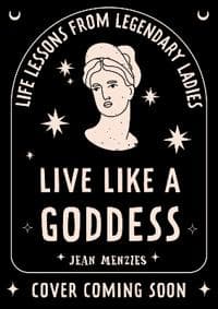 Live Like A Goddess