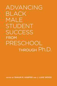 Advancing Black Male Student Success From Preschool Through Ph.D.