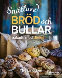 Snällare bröd och bullar bakade med dinkel
