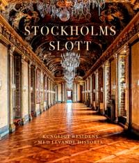 Stockholms slott : Kungligt residens med levande historia