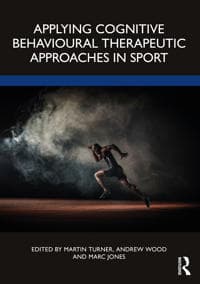Applying Cognitive Behavioural Therapeutic Approaches in Sport