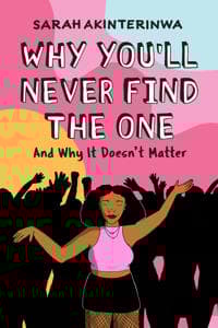 Why You'll Never Find the One