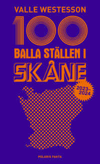 100 balla ställen i Skåne 2023-2024