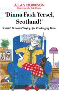 'Dinna Fash Yersel, Scotland!'