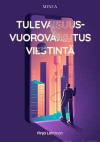 Tulevaisuus - vuorovaikutus - viestintä