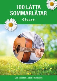 100 lätta sommarlåtar gitarr 100 lätta sommarlåtar gitarr