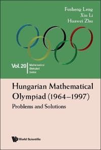 Hungarian Mathematical Olympiad (1964-1997): Problems And Solutions