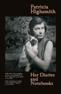 Patricia Highsmith: Her Diaries and Notebooks