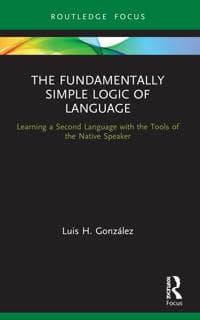 The Fundamentally Simple Logic of Language