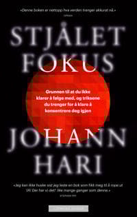 Stjålet fokus; hvorfor du ikke klarer å følge med, og hvordan du skal klare å konsentrere deg igjen