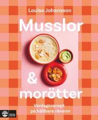 Musslor & morötter : vardagsrecept på hållbara råvaror