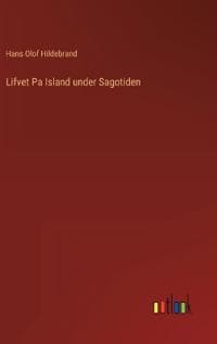 Lifvet Pa Island under Sagotiden