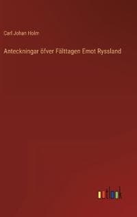 Anteckningar öfver Fälttagen Emot Ryssland