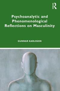 Psychoanalytic and Phenomenological Reflections on Masculinity