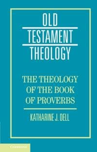 The Theology of the Book of Proverbs