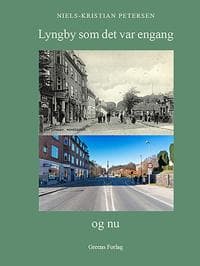 Lyngby som det var engang og nu