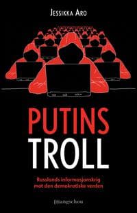 Putins troll; Russlands informasjonskrig mot den demokratiske verden