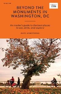 Beyond the Monuments in Washington, DC