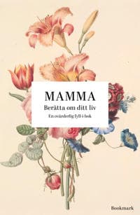 Mamma : Berätta om ditt liv