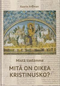 Mista¨ tieda¨mme mita¨ on oikea kristinusko?