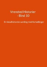 Vrensted Historier - Bind 10