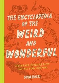 The Encyclopedia of the Weird and Wonderful