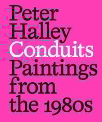 Peter Halley: Conduits: Paintings from the 1980s