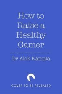 How to Raise a Healthy Gamer