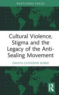 Cultural Violence, Stigma and the Legacy of the Anti-Sealing Movement