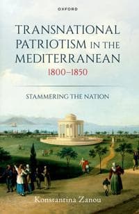 Transnational Patriotism in the Mediterranean, 1800-1850