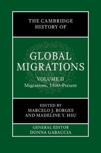 The Cambridge History of Global Migrations: Volume 2, Migrations, 1800–Present