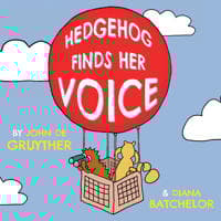 Hedgehog Finds Her Voice