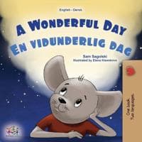 A Wonderful Day (English Danish Bilingual Children's Book)