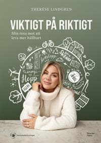 Viktigt på riktigt : Min resa mot att leva mer hållbart