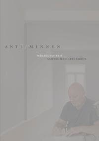 Anti/minnen : Samtal med Lars Norén
