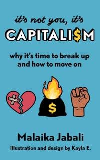 It's Not You, It's Capitalism