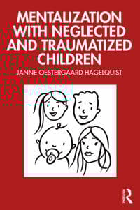 Mentalization with Neglected and Traumatized Children