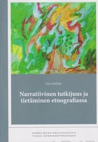Narratiivinen tutkijuus ja tietäminen etnografiassa