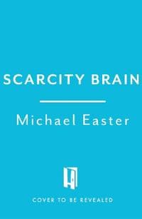 Scarcity Brain