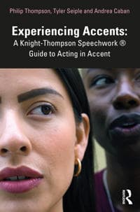 Experiencing Accents: A Knight-Thompson Speechwork® Guide for Acting in Accent