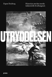 Utryddelsen; historien om den norske industrielle hvalfangsten