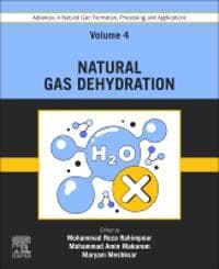 Advances in Natural Gas: Formation, Processing, and Applications. Volume 4: Natural Gas Dehydration