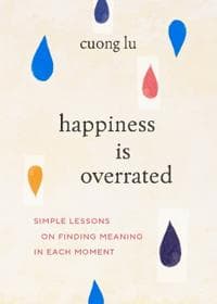 Happiness Is Overrated