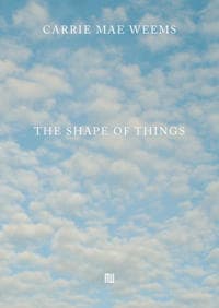 Carrie Mae Weems: The Shape of Things