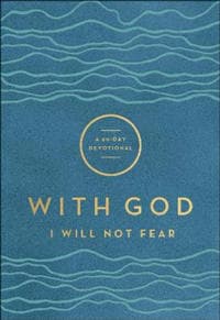 With God I Will Not Fear – A 90–Day Devotional