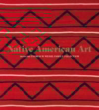 Native American Art from the Thomas W. Weisel Family Collection